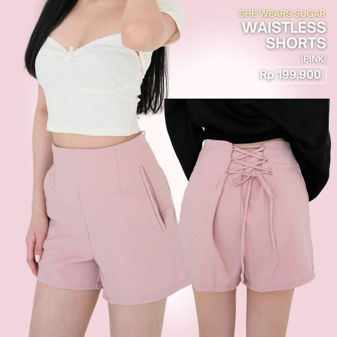 SHEWEARSSUGAR - WAISTLESS SHORTS | Short Wanita | Bawahan Wanita | Pakaian Wanita | Shorts